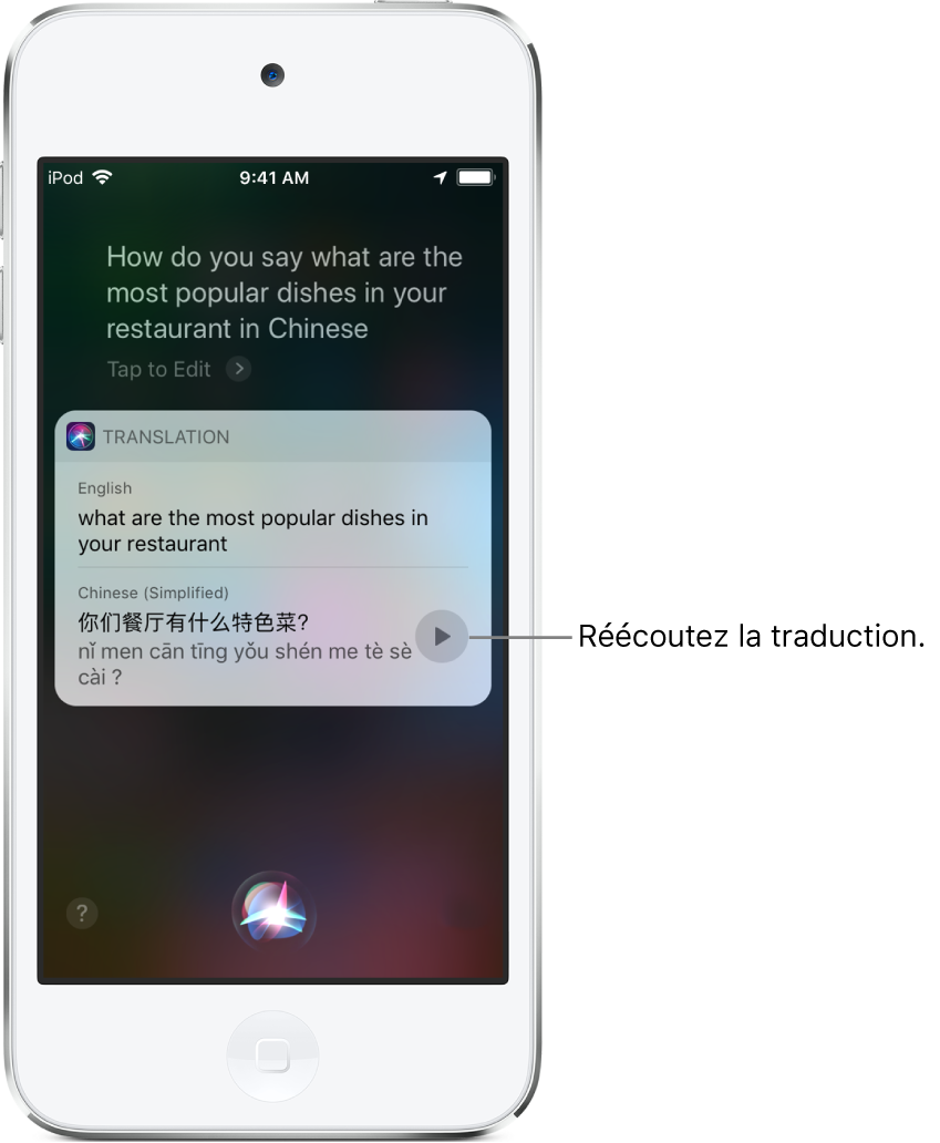 En réponse à la question “Dis “C’est délicieux” en chinois.” Siri affiche une traduction chinoise de la phrase française “C’est délicieux”. Un bouton situé à droite de la traduction relance l’audio de la traduction.