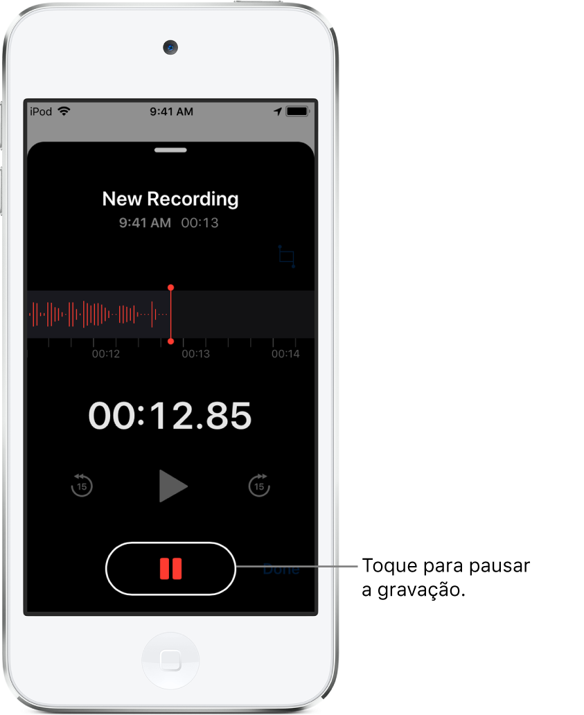 Tela do Gravador mostrando uma gravação em andamento, com o botão Pausar ativado e controles escurecidos para reproduzir, avançar 15 segundos e retroceder 15 segundos. A parte principal da tela mostra a forma de onda da gravação em andamento, além de um indicador de tempo.