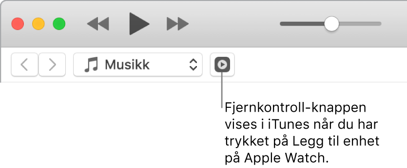 Fjernkontroll-knappen i iTunes vises når du prøver å legge til biblioteket på Apple Watch.