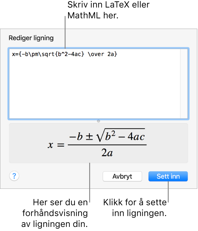 Rediger ligning-dialogruten, som viser den kvadratiske formelen skrevet med LaTeX i Rediger ligning-feltet, og en forhåndsvisning av formelen nedenfor.