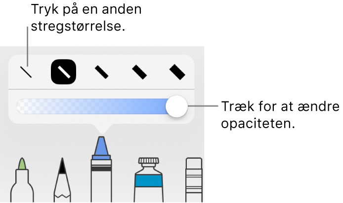 Betjeningsmuligheder til valg af stregstørrelse og et mærke til justering af opacitet.