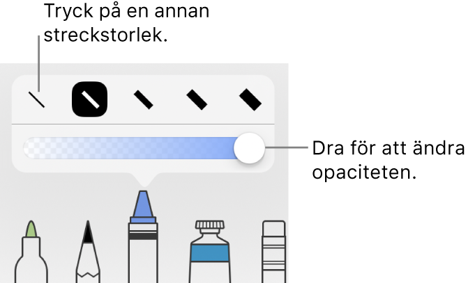 Reglage för att välja en streckstorlek och ett reglage för att justera genomskinligheten.