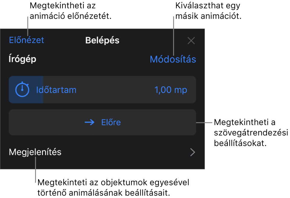 Az Animációra vonatkozóan megadhatja az időtartam, a szöveganimáció és a végrehajtás beállításait. Ha másik animációt szeretne választani koppintson a Módosítás lehetőségre, vagy az Előnézet lehetőségre koppintva megtekintheti az animáció előnézetét.