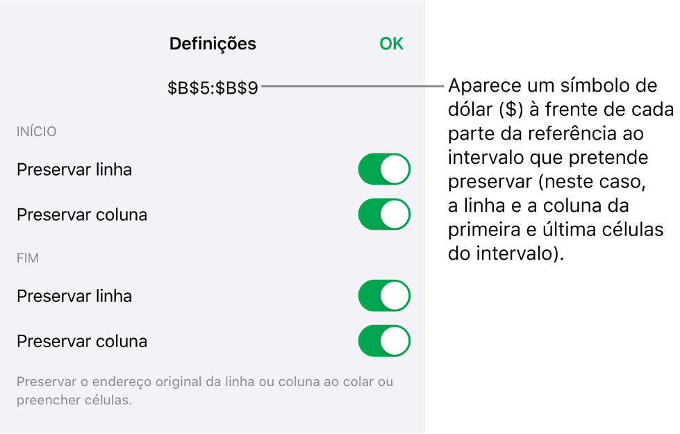 Os controlos para especificar se as referências de linha e coluna de uma célula devem ser preservadas se a célula for movida ou copiada. Aparece um símbolo de euro antes de cada parte da referência a um intervalo que pretende preservar.