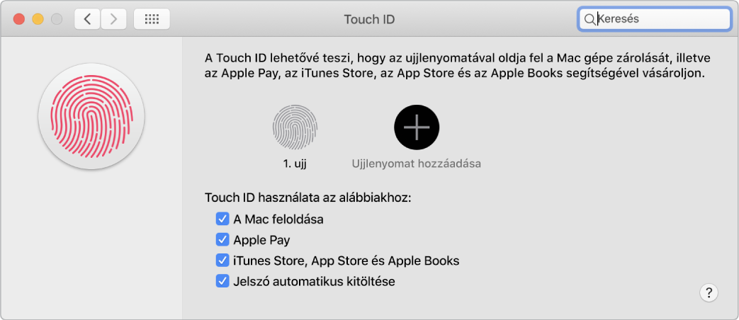 A Touch ID-beállítások ablak a következő lehetőségekkel: ujjlenyomat hozzáadása, valamint a Touch ID használata a Mac feloldására, az Apple Pay használatára, továbbá az iTunes Store-ban, az App Store-ban és a Book Store-ban történő vásárlásra.