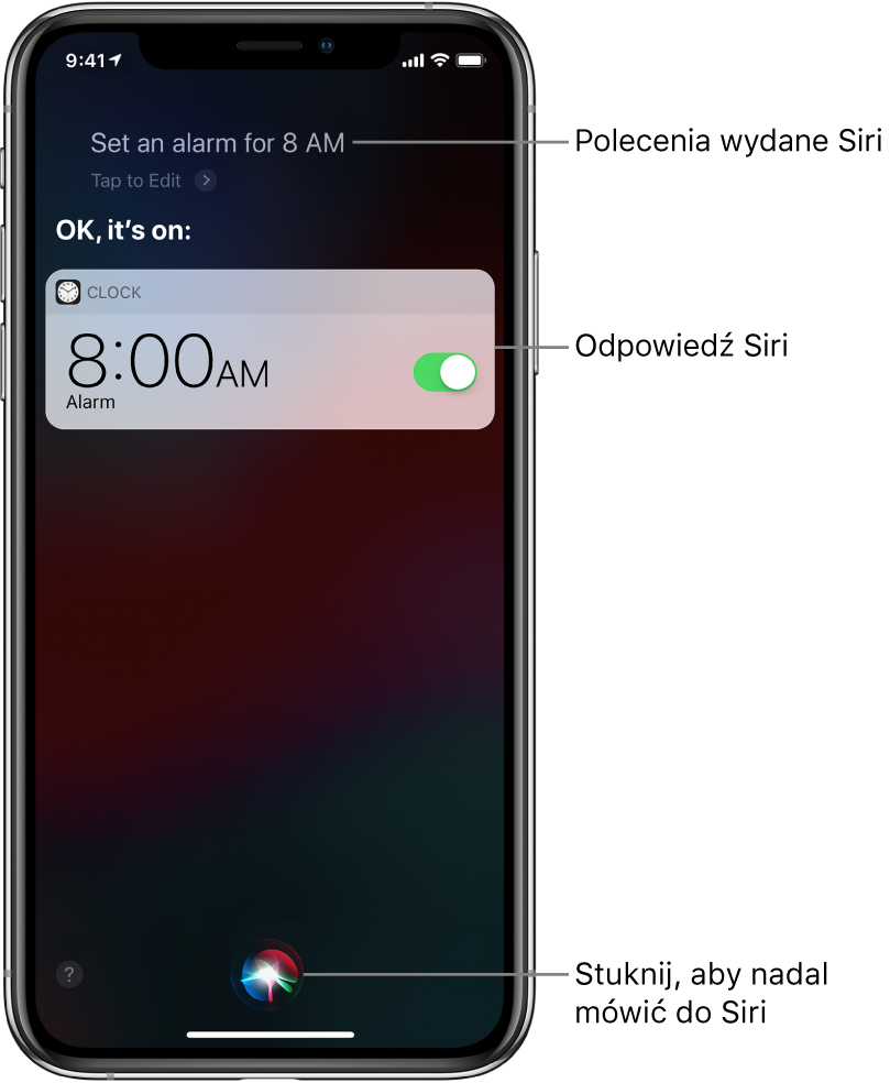 Ekran Siri z poleceniem użytkownika „Set an alarm for 8 AM” oraz odpowiedzią Siri „OK, it’s on”. Powiadomienie z aplikacji Zegar potwierdzające, że alarm jest ustawiony na godzinę ósmą rano. Na środku dolnej części ekranu znajduje się przycisk pozwalający dalej mówić do Siri.