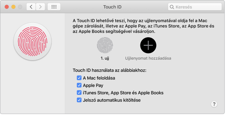 A Touch ID-beállítások ablak a következő lehetőségekkel: ujjlenyomat hozzáadása, valamint a Touch ID használata a Mac feloldására, az Apple Pay használatára, továbbá az iTunes Store-ban, az App Store-ban és a Book Store-ban történő vásárlásra.