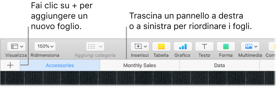 Finestra di Numbers che mostra come aggiungere un nuovo foglio e come riordinare i fogli.