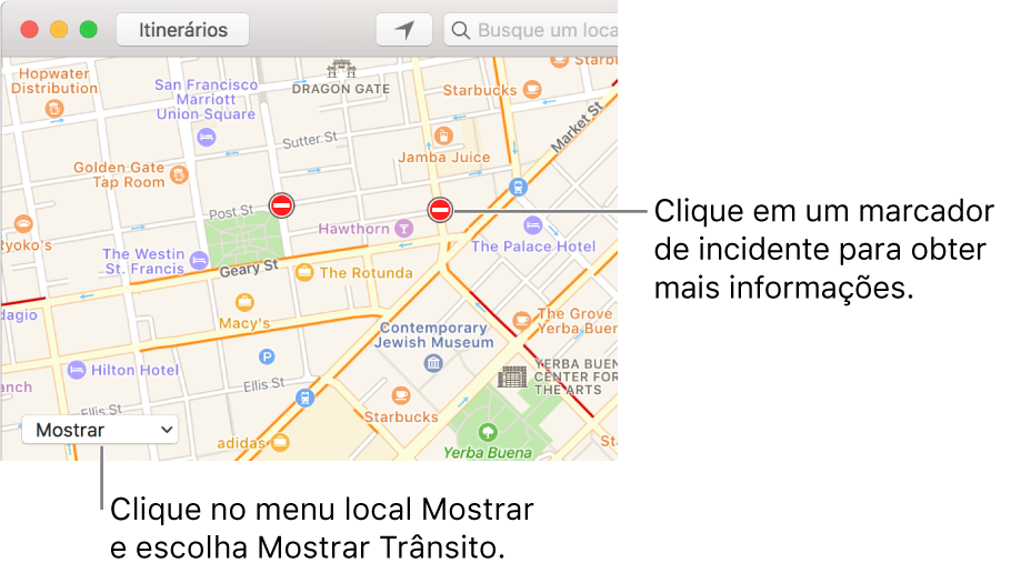 Clique no menu pop-up Mostrar e escolha Mostrar Trânsito para ver as condições de trânsito atuais.