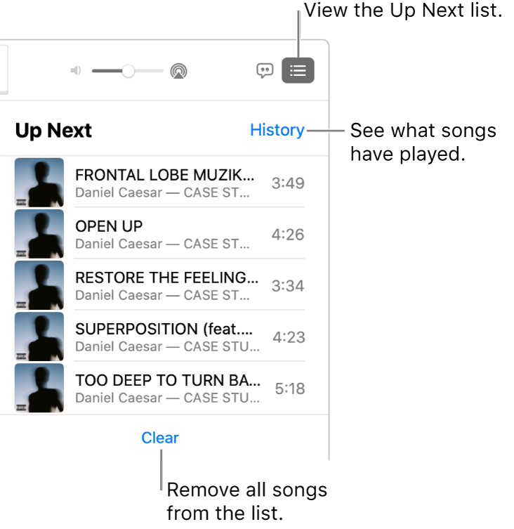 The Up Next button in the banner showing the Up Next list. You can view the History to see the Previously Played list. The Clear link, at the bottom of the list, is used to remove all songs from the list.