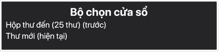 Bộ chọn ứng dụng là một bảng hiển thị danh sách các cửa sổ hiện đang mở.