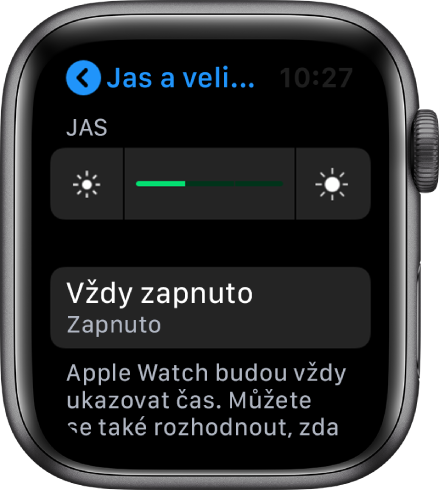Displej Apple Watch s tlačítkem Vždy zapnuto na obrazovce Jas a velikost textu