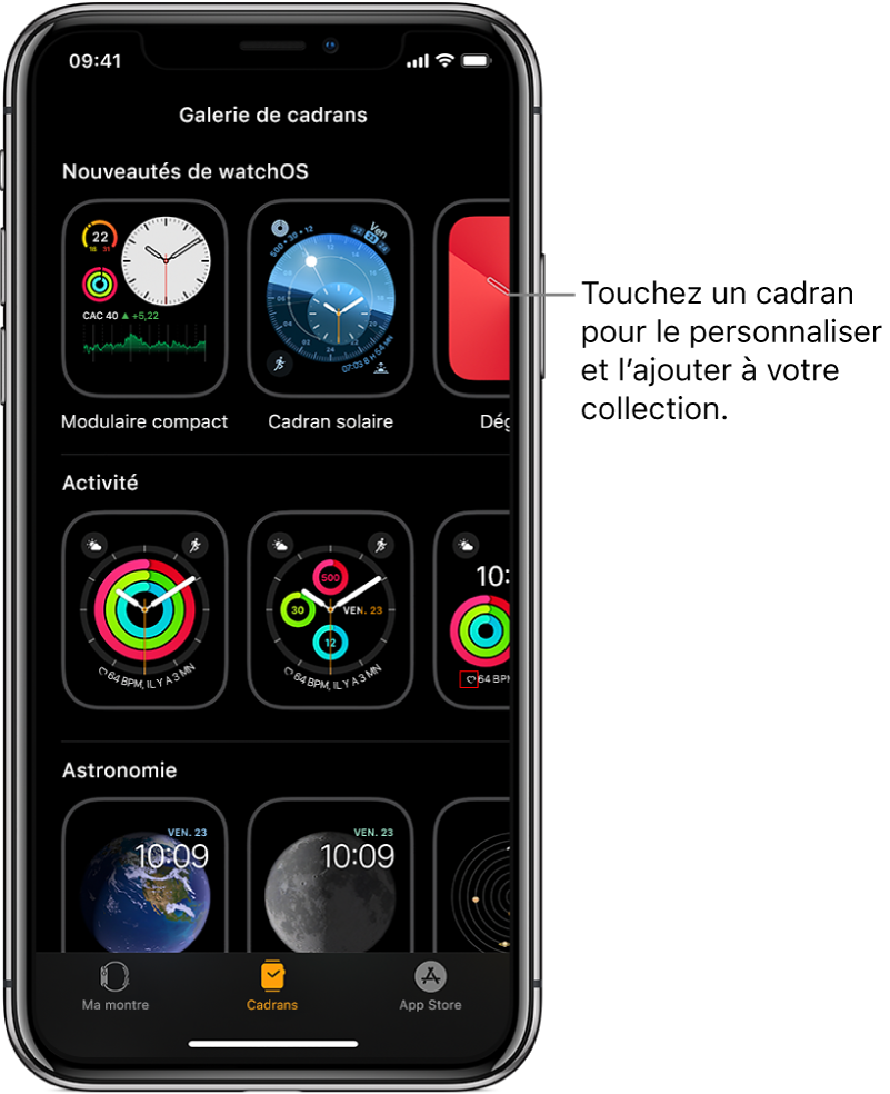 App Apple Watch affichant la galerie de cadrans. Le rang supérieur affiche de nouveaux cadrans, les rangs suivants affichent des cadrans groupés en fonction de leur catégorie : Activité ou Astronomie, par exemple. Vous pouvez faire défiler pour voir plus de cadrans regroupés par type.