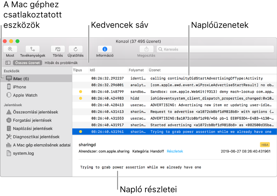 A Konzol ablak, amelyben bal oldalon a Mac géphez csatlakoztatott eszközök, jobb oldalon a naplóüzenetek, alul pedig a naplóüzenetek részletei láthatók. Kedvencek sáv is szerepel a mentett keresésekkel együtt.