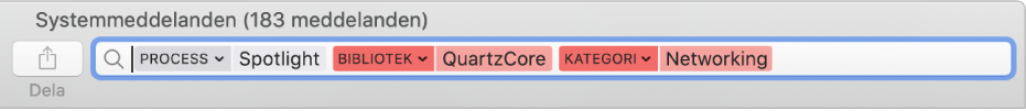 Sökfältet i fönstret Systemmeddelanden med sökvillkoren för att söka efter meddelanden som finns i processen Spotlight, men inte i QuartzCore-biblioteket eller kategorin Networking.
