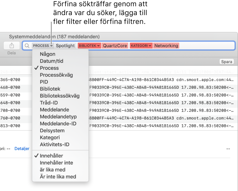 Sökfältet visas högst upp i fönstret Systemmeddelanden, med två sökfilter i fältet. En meny visas under ett filter när pilen bredvid filtret har klickats på. Användaren kan förfina sökningen genom att byta filter, lägga till flera filter eller begränsa filtret.