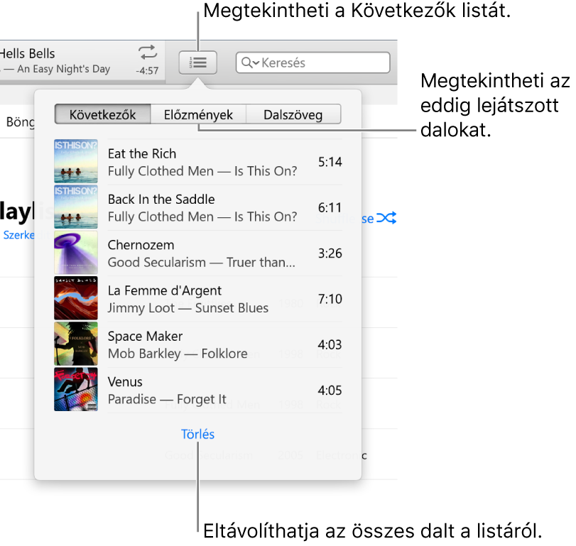 A Következők gomb a sávon a Következők listát megjelenítve. Az Előzmények gombbal megtekintheti az Előzőleg játszott listát. A Következők lista alsó részében található Törlés gombbal távolítható el az összes zene a listából.