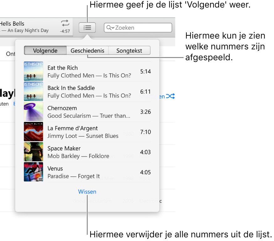 De knop 'Volgende' in de banner, waarmee de lijst 'Volgende' wordt getoond. Met de knop 'Geschiedenis' kun je de lijst 'Eerder afgespeeld' weergeven. De koppeling 'Wis', onder aan de lijst 'Volgende', wordt gebruikt om alle nummers uit de lijst te verwijderen.