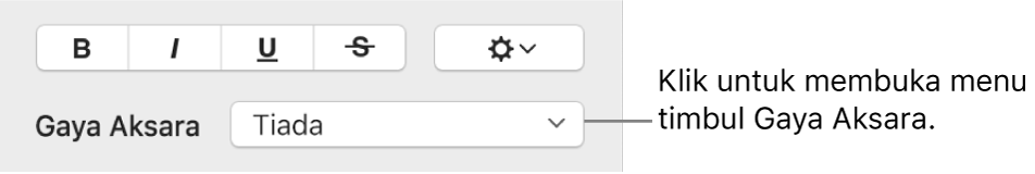 Menu timbul Gaya Aksara di bawah kawalan untuk menukar gaya dan warna teks.