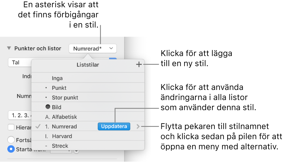 Popupmenyn Liststilar med en asterisk som anger en förbigång, och pilar till knappen Ny stil och till en undermeny med alternativ för hantering av stilar.