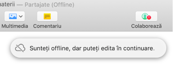 Un semn de exclamare roșu apare pe butonul din bara de instrumente și o alertă de pe ecran precizează că „Sunteți offline, dar puteți edita în continuare”.