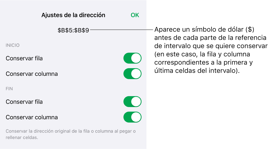 Controles para especificar qué referencias a filas y columnas de una celda se deben conservar si se traslada o copia la celda. Aparece un símbolo de dólar antes de cada parte de la referencia de intervalo que quieres conservar.