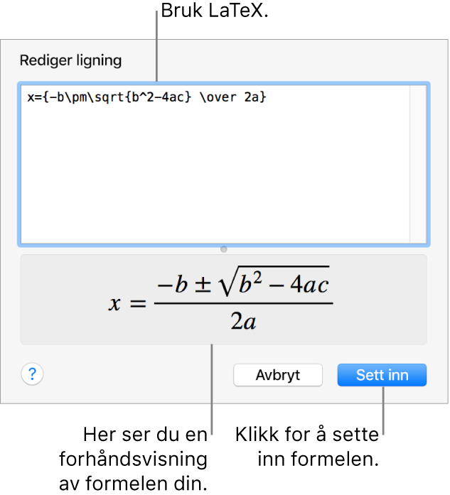 En kvadratisk formel skrevet med LaTeX i Ligning-feltet, og en forhåndsvisning av formelen nedenfor.