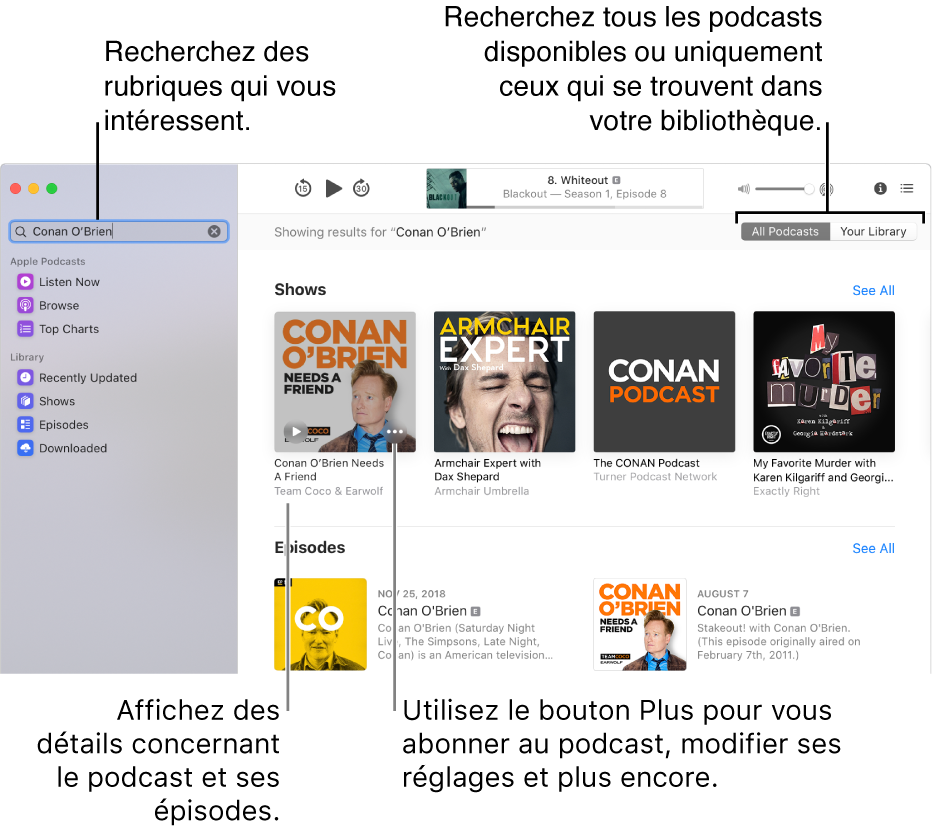 Fenêtre Podcasts affichant du texte dans le champ de recherche en haut à gauche, et des épisodes et podcasts correspondants à la recherche de tous les podcasts dans l’écran de droite. Cliquez sur le lien sous le podcast pour afficher des détails à propos du podcast et de ses épisodes. Utilisez le bouton Plus du podcast pour vous abonner au podcast, modifier ses réglages et plus encore.
