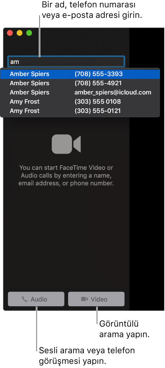 Arama çubuğunda bir ad, telefon numarası veya e-posta adresi girin. FaceTime’da görüntülü arama yapmak için Görüntülü düğmesini tıklayın. Bir sesli FaceTime araması veya telefon araması yapmak için Sesli Düğmesini tıklayın.