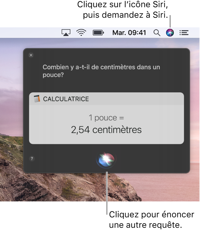La partie située en haut à droite du bureau du Mac affichant l’icône Siri dans la barre de menu et la fenêtre Siri avec la requête « Combien ça fait un pouce en centimètres? » et la réponse (la conversion effectuée par Calculatrice). Cliquez sur l’icône située en bas au centre de la fenêtre Siri pour énoncer une autre requête.