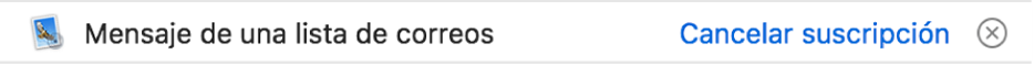 Una tira debajo del encabezado del mensaje en el área de vista previa indica que el mensaje viene de una lista de correos. En el extremo derecho se encuentra un enlace para cancelar la suscripción.