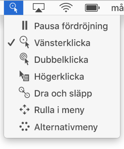 Statusmenyn för fördröjning med menyobjekten (uppifrån och ned) Pausa fördröjning, Vänsterklicka, Dubbelklicka, Högerklicka, Dra och släpp, Rullningsmeny och Alternativmeny.