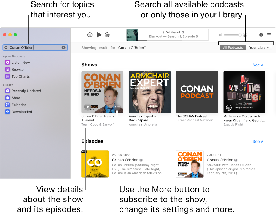 The Podcasts window showing text entered in the search field in the top-left corner, and episodes and shows matching the search of all podcasts in the screen to the right. Click the link under the show to view details about the show and its episodes. Use the show’s More button to subscribe to the show, change its settings and more.