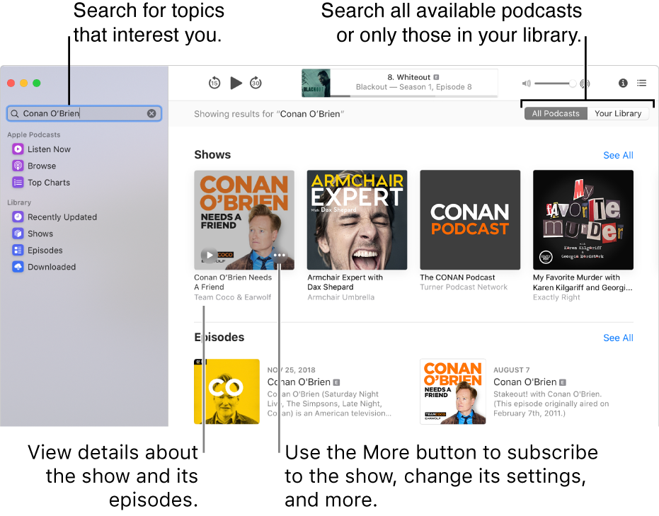 The Podcasts window showing text entered in the search field in the top-left corner, and episodes and shows matching the search of all podcasts in the screen to the right. Click the link under the show to view details about the show and its episodes. Use the show’s More button to subscribe to the show, change its settings, and more.