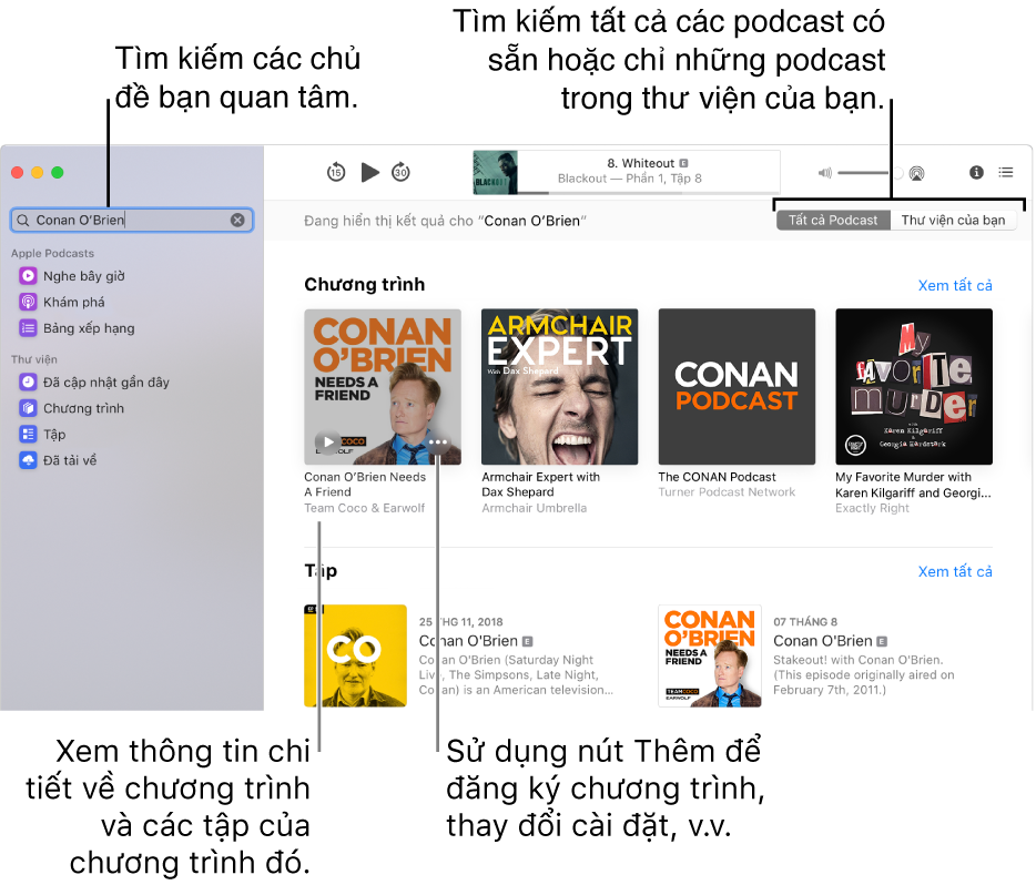 Cửa sổ Podcast đang hiển thị văn bản được nhập vào trường tìm kiếm ở góc trên cùng bên trái và các tập và chương trình phù hợp với tìm kiếm của tất cả các podcast trong màn hình ở bên phải. Bấm vào liên kết bên dưới chương trình để xem thông tin chi tiết về chương trình và các tập của chương trình đó. Sử dụng nút Thêm của chương trình để đăng ký chương trình, thay đổi cài đặt của chương trình đó, v.v.