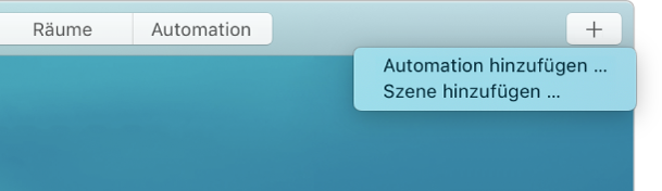 Rechte obere Ecke des Bildschirms „Home“ mit „Automation hinzufügen“ und „Szene hinzufügen“ im Menü „Hinzufügen“