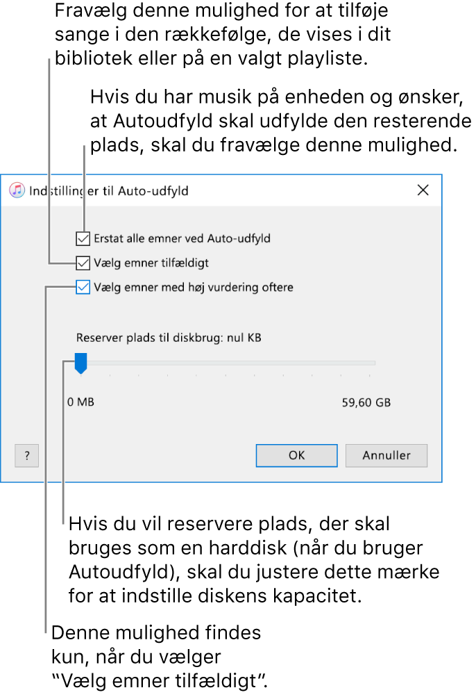 Dialogen Auto-udfyldningsindstillinger viser fire indstillinger fra top til bund. Hvis du har musik på enheden og ønsker, at Autoudfyld skal udfylde den resterende plads, skal du fravælge indstillingen “Erstat alle emner ved Auto-udfyld”. Fravælg indstillingen “Vælg emner tilfældigt” for at tilføje sange i den rækkefølge, de vises i dit bibliotek eller på en valgt playliste. Den næste indstilling, “Vælg emner med høj vurdering oftere”, er kun tilgængelig, når du vælger indstillingen “Vælg emner tilfældigt”. Hvis du vil reservere plads, der skal bruges som en harddisk, skal du justere mærket for at indstille diskens kapacitet.