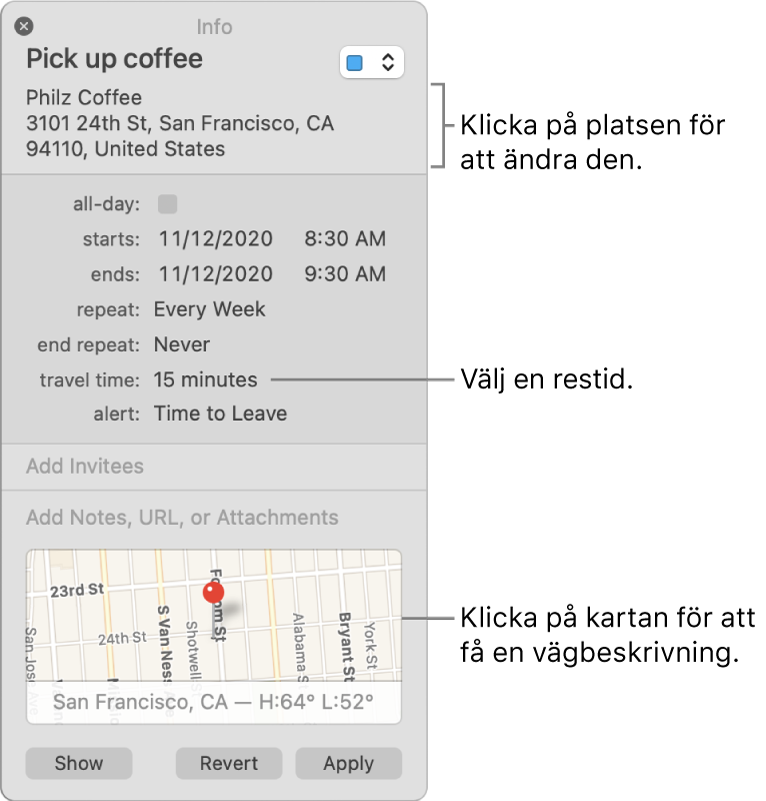 Informationsfönster för en aktivitet, med pekaren över popupmenyn Restid. Välj en restid från popupmenyn. Ändra platsen genom att klicka på den. Klicka på kartan om du vill få en färdbeskrivning