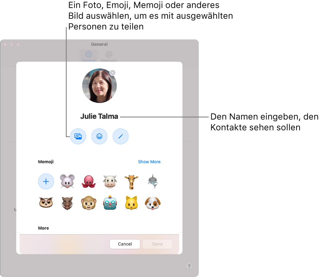 Wenn du „Namen und Foto teilen“ konfigurierst, kannst du ein Foto, Emoji, Memoji oder ein anderes Bild auswählen, um dieses mit ausgewählten Personen zu teilen. Du kannst zusätzlich deinen Namen eingeben, wenn deine Kontakte ihn sehen sollen.