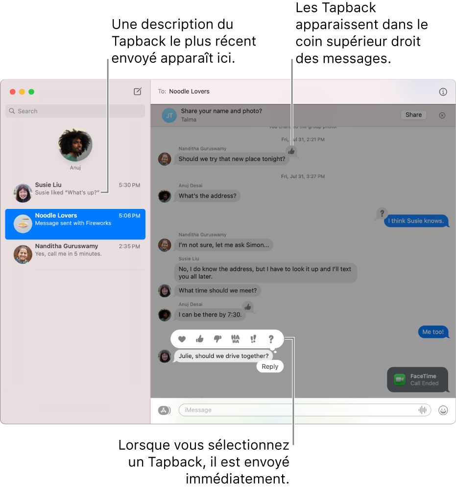 Une description du Tapback le plus récent envoyé dans une conversation apparaît dans la liste à gauche. Le Tapback du pouce pointant vers le haut apparaît dans le coin supérieur d’un message, indiquant que vous avez aimé le message. Un ensemble de choix de Tapback apparaît au-dessus d’un autre message. Cela comprend un cœur, un pouce pointant vers le haut, un pouce pointant vers le bas, « ha ha », des points d’exclamation et un point d’interrogation.