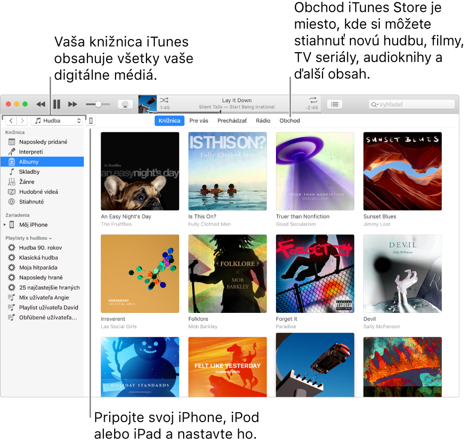 Obrázok okna aplikácie iTunes: Okno iTunes má dva panely. Na ľavej strane sa nachádza postranný panel Knižnica, ktorý obsahuje všetky vaše digitálne médiá. Na pravej strane, vo väčšej oblasti pre obsah, si môžete zobraziť výber, ktorý vás zaujíma. Môžete napríklad navštíviť svoju knižnicu alebo stránku Pre vás, prezerať si novú hudbu a videá v iTunes alebo navštíviť obchod iTunes Store, kde si môžete stiahnuť novú hudbu, filmy, TV seriály, audioknihy a ďalší obsah. Vpravo hore od postranného panela Knižnica sa nachádza tlačidlo Zariadenie, ktoré ukazuje, že váš iPod, iPhone alebo iPad je pripojený k Macu.