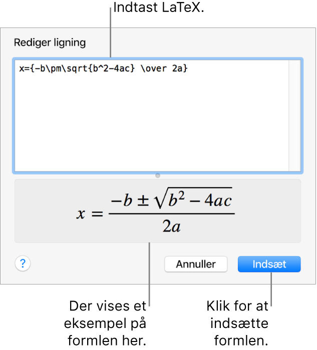Den kvadratiske formel skrevet ved hjælp af LaTeX i feltet Ligning og et eksempel på formlen derunder.