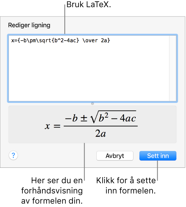 En kvadratisk formel skrevet med LaTeX i Ligning-feltet, og en forhåndsvisning av formelen nedenfor.
