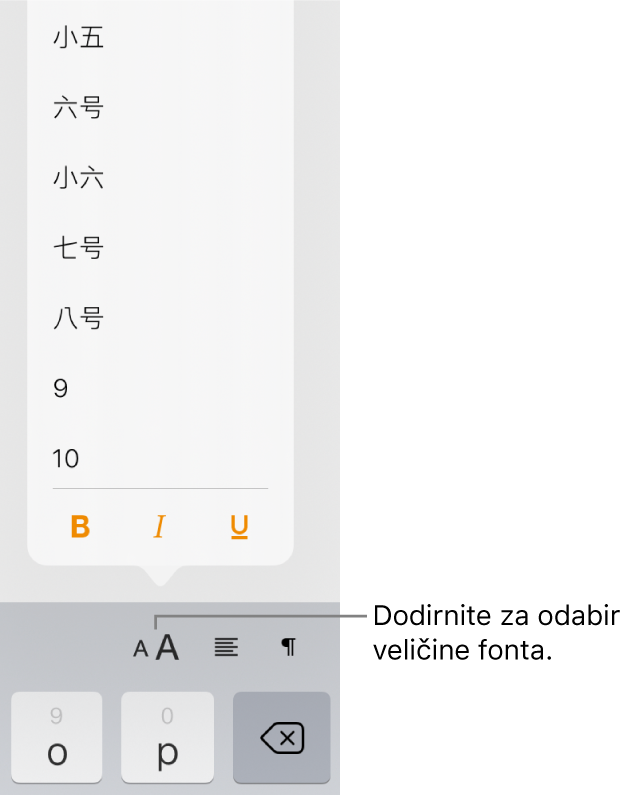 Tipka Veličina fonta s desne strane tipkovnice iPada s otvorenim izbornikom Veličina fonta. Standardne veličine fonta kopnene Kine pojavljuju se na vrhu izbornika s veličinama točaka ispod.