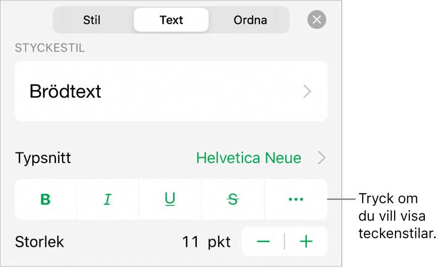 Formatreglagen med styckestilar högst upp och sedan typsnittsreglage. Nedanför Typsnitt finns knappar för fetstil, kursiv skrift, understrykning, genomstrykning och fler textalternativ.