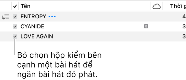 Chế độ xem thông tin chi tiết bài hát trong Nhạc, hiển thị các hộp kiểm ở bên trái. Bỏ chọn hộp kiểm bên cạnh một bài hát để ngăn bài hát đó phát.