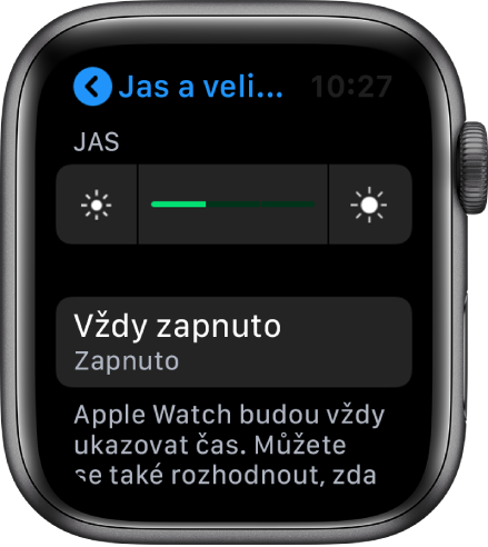 Displej Apple Watch s tlačítkem Vždy zapnuto na obrazovce Jas a velikost textu