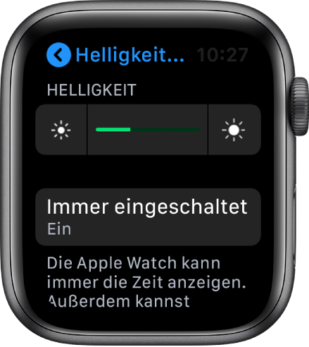 Auf dem Display der Apple Watch ist die Taste „Immer eingeschaltet“ im Bildschirm „Helligkeit & Text“ zu sehen.