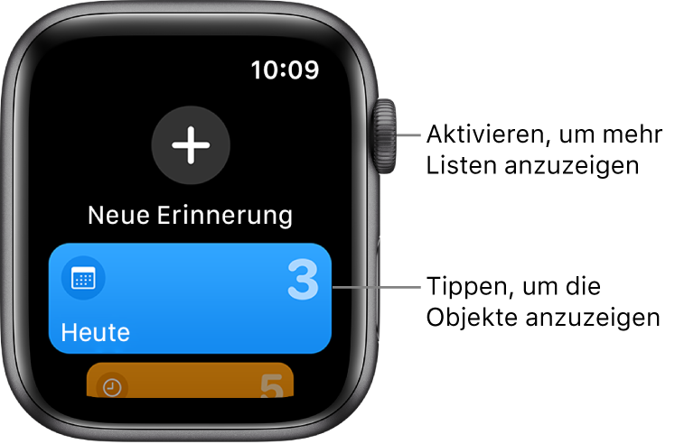 Die App „Erinnerungen“ mit einer großen Taste „Neue Erinnerung“ im oberen Bereich. Darunter befindet sich eine Liste mit dem Namen „Heute“. Tippe auf eine Liste, um die darin enthaltenen Objekte anzuzeigen, oder drehe die Digital Crown, um weitere Listen anzuzeigen.