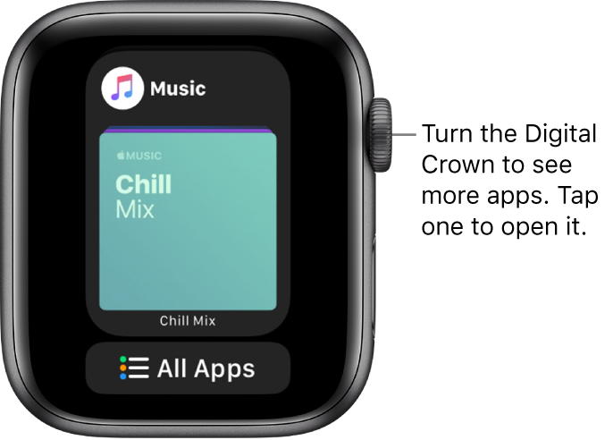 Dock showing the Music app with an All Apps button below. Turn the Digital Crown to see more apps. Tap one to open it.